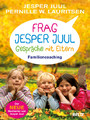 Frag Jesper Juul - Gespräche mit Eltern - Familiencoaching