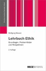 Lehrbuch Ethik - Grundlagen, Problemfelder und Perspektiven