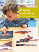Freiarbeit und Leistung - in der Montessori-Pädagogik